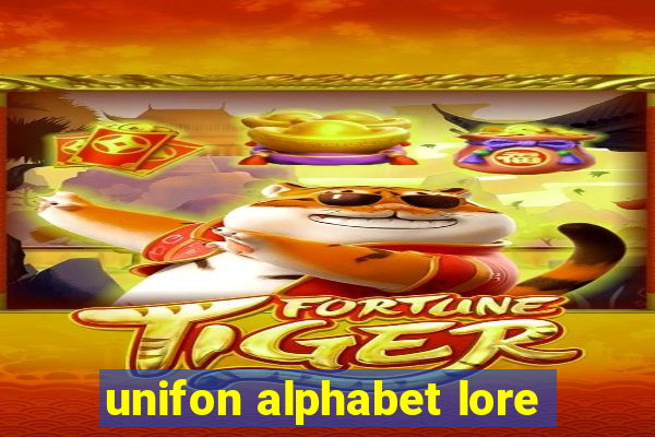 unifon alphabet lore